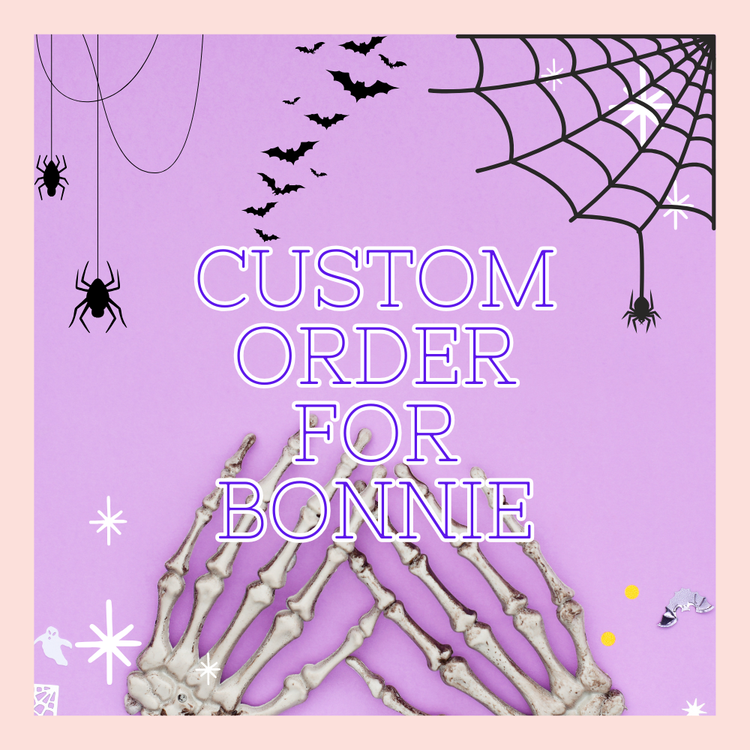 CUSTOM ORDER - Bonnie