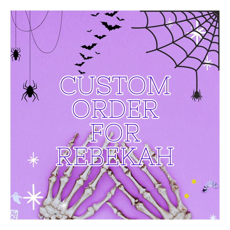 CUSTOM ORDER - Rebekah