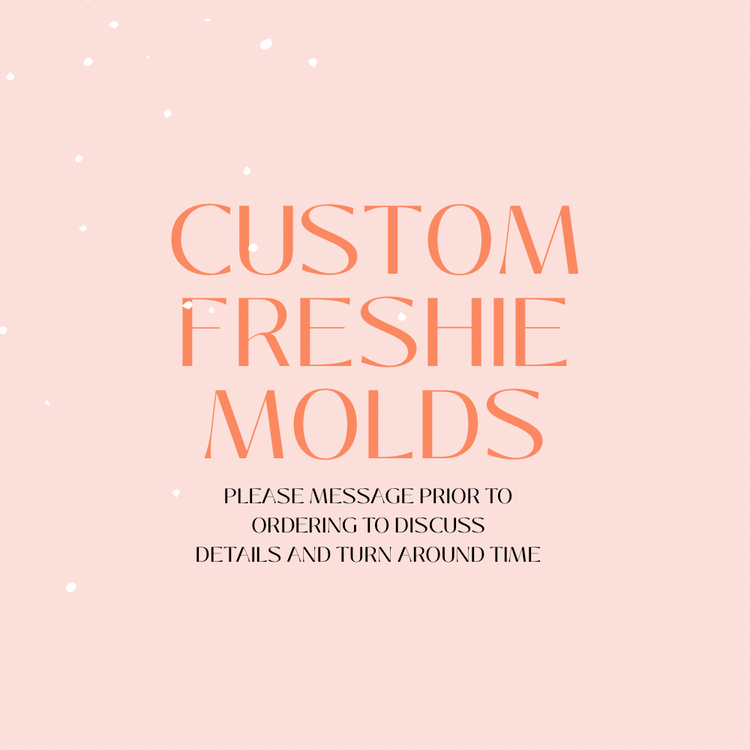 Freshie Mold - Custom Request