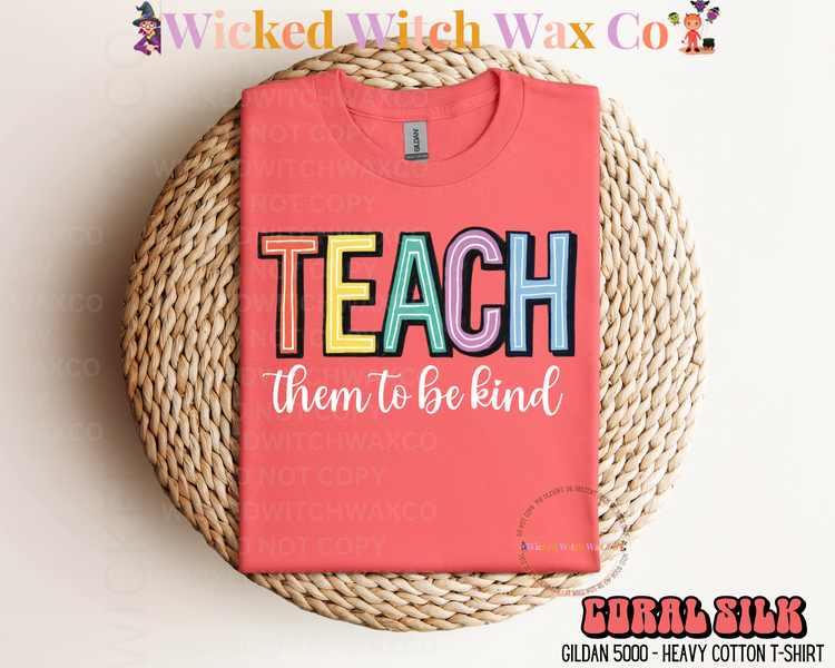 Teach them to Be Kind T-Shirt